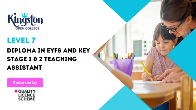 Level 7 Diploma in EYFS and Key Stage 1 & 2 Teaching Assistant - QLS Endorsed