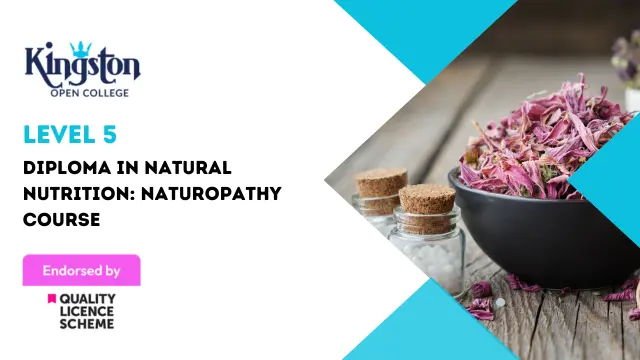 Level 5 Diploma in Natural Nutrition: Naturopathy Course - QLS Endorsed