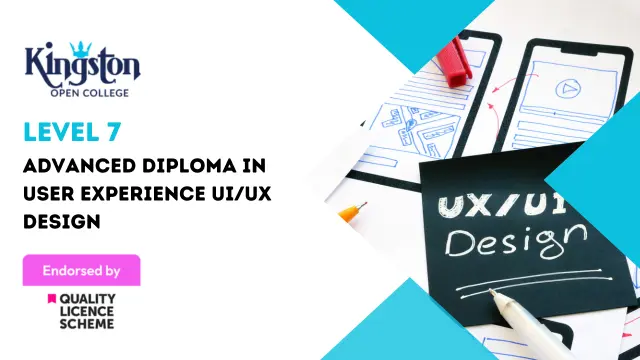 Level 7 Advanced Diploma in User Experience UI/UX Design - QLS Endorsed