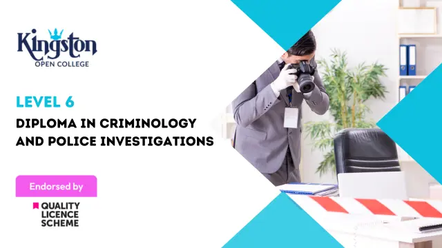Level 6 Diploma in Criminology and Police Investigations - QLS Endorsed