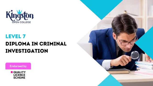 Level 7 Diploma in Criminal Investigation - QLS Endorsed