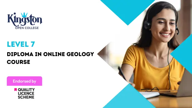 Level 7 Diploma in Online Geology Course - QLS Endorsed