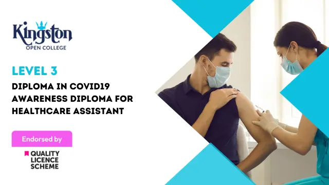 Level 3 Diploma in Covid19 Awareness Diploma for Healthcare Assistant - QLS Endorsed