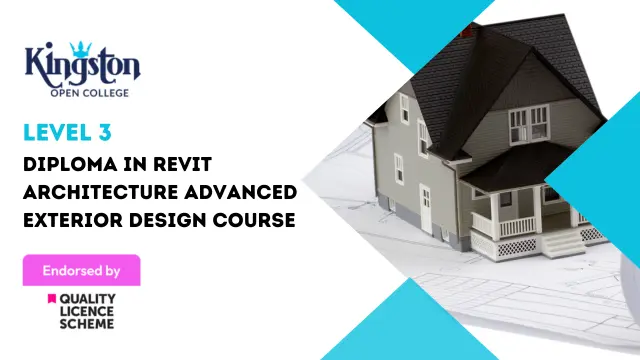 Level 3 Diploma in Revit Architecture Advanced Exterior Design Course - QLS Endorsed