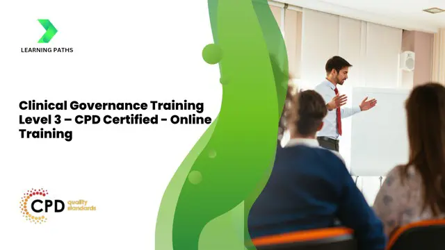 Clinical Governance Training Level 3 – CPD Certified - Online Training Course