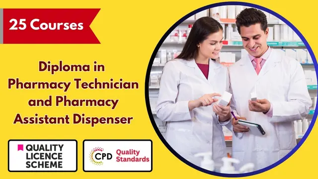 Level 4 & 5 Diploma in Pharmacy Technician and Pharmacy Assistant Dispenser - QLS Endorsed