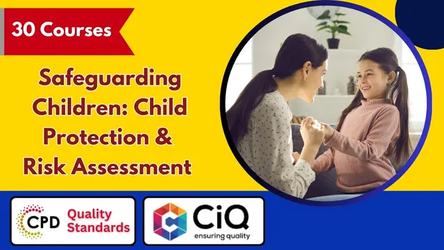 Safeguarding Children: Child Protection and Risk Assessment - CPD Accredited