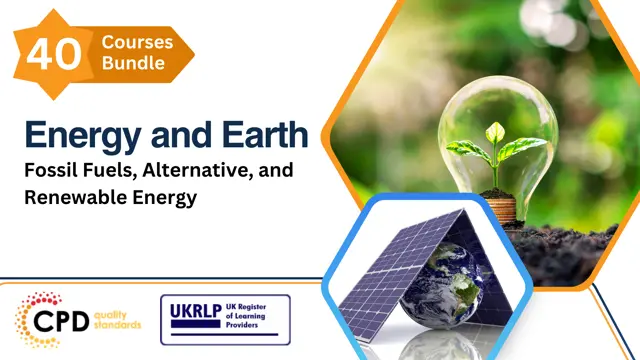 Energy and Earth: Fossil Fuels, Alternative, and Renewable Energy (40-in-1 Bundle)