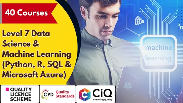 Level 7 Data Science & Machine Learning (Python, R, SQL & Microsoft Azure) - QLS Endorsed