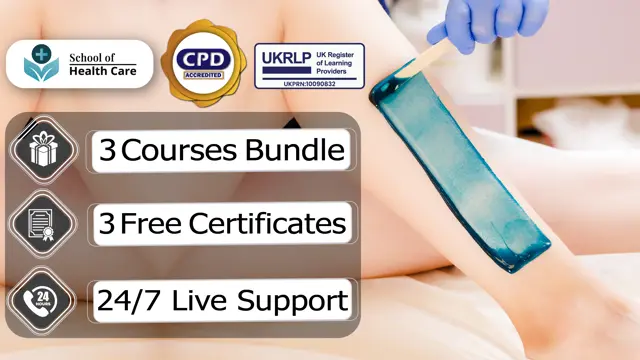 Waxing and Hair Removal - CPD Certified