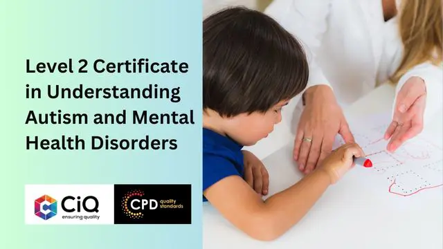 Level 2 Certificate in Understanding Autism and Mental Health Disorders