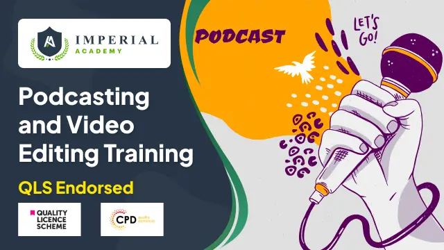 Podcasting and Video Editing Training - QLS Endorsed Certificate