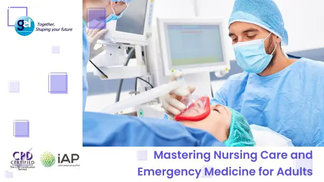 Mastering Nursing Care and Emergency Medicine for Adults