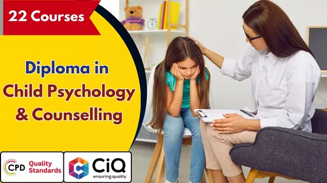 Child Psychology & Counselling Diploma - CPD Accredited