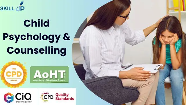 Child Psychology & Counselling Training - CPD Certified