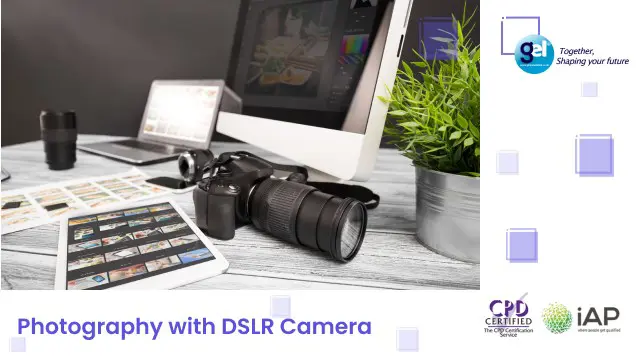 Photography with DSLR Camera