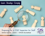 Preparing for a CQC Inspection for Staff - CPDUK Accredited - The Mandatory Training Group UK -
