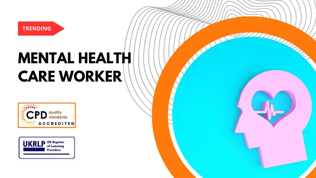 Mental Health Care Worker (25-in-1 Unique Courses)