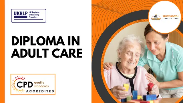 Level 3 Diploma in Adult Care - CPD Accredited (25-in-1 Unique Courses)