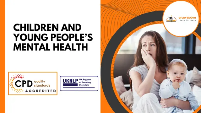 Understanding Children and Young People’s Mental Health (25-in-1 Unique Courses)