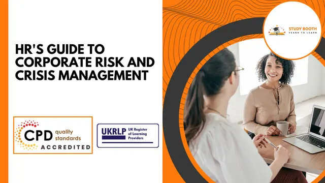 HR's Guide to Corporate Risk and Crisis Management (25-in-1 Unique Courses)