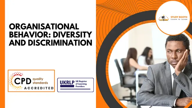 Organisational Behavior: Diversity and Discrimination (25-in-1 Unique Courses)