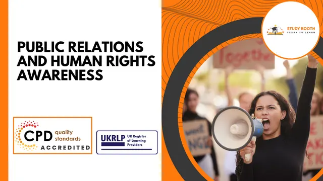 Public Relations And Human Rights Awareness (25-in-1 Unique Courses)