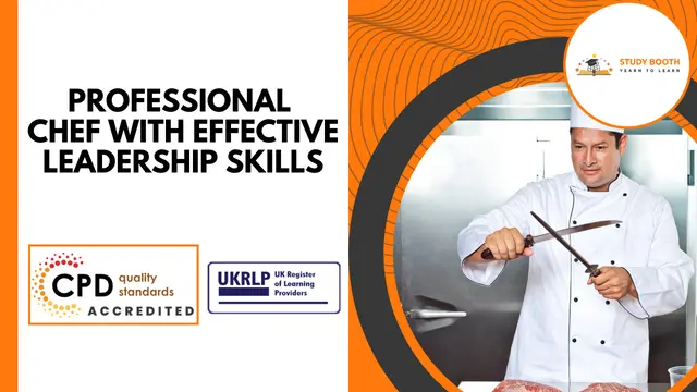 Learn to be a Professional Chef with Effective Leadership Skills (25-in-1 Unique Courses)