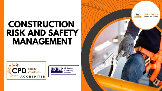 Construction Risk and Safety Management (25-in-1 Unique Courses)