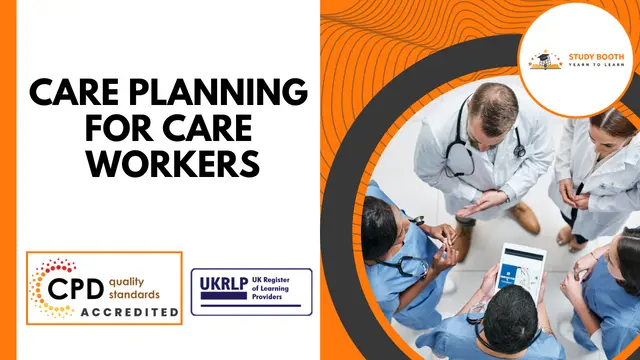 Care Planning for Care Workers  (25-in-1 Unique Courses )