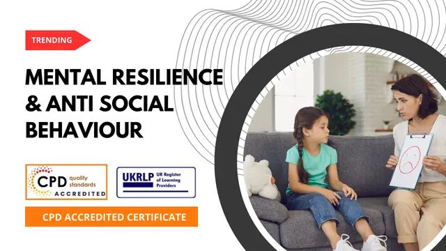 Mental Resilience & Anti Social Behaviour  (25-in-1 Unique Courses)