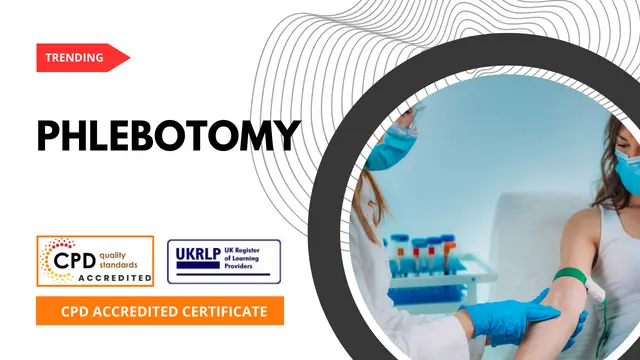 Unleash Your Potential in Phlebotomy  (25-in-1 Unique Courses)