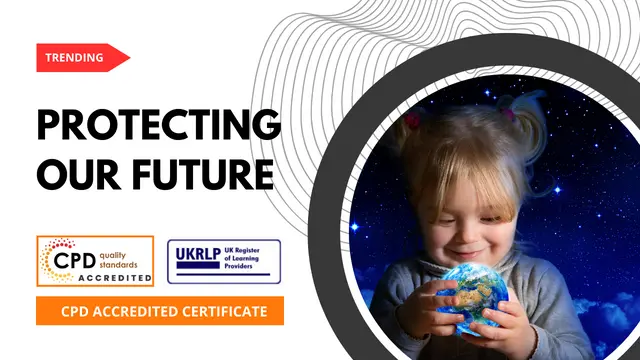 Protecting our Future: Child Protection and Safeguarding  (25-in-1 Unique Courses)