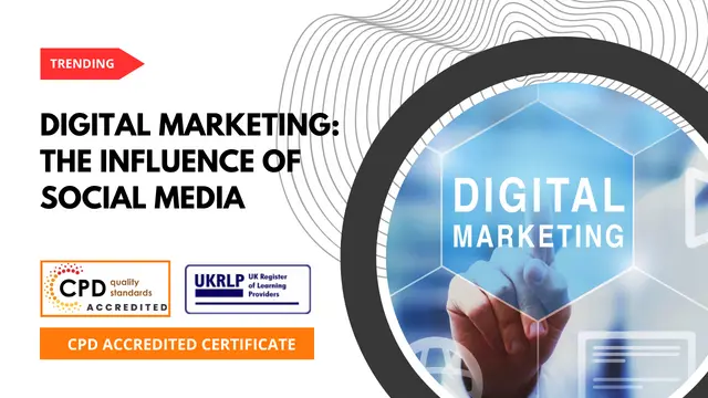 Digital Marketing: The Influence of Social Media  (25-in-1 Unique Courses)