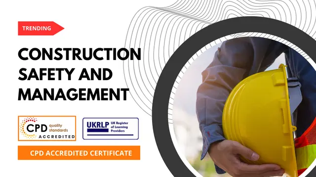 Construction Safety and Management  (25-in-1 Unique Courses)