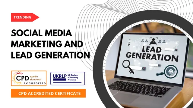 Social Media Marketing and Lead Generation  (25-in-1 Unique Courses)