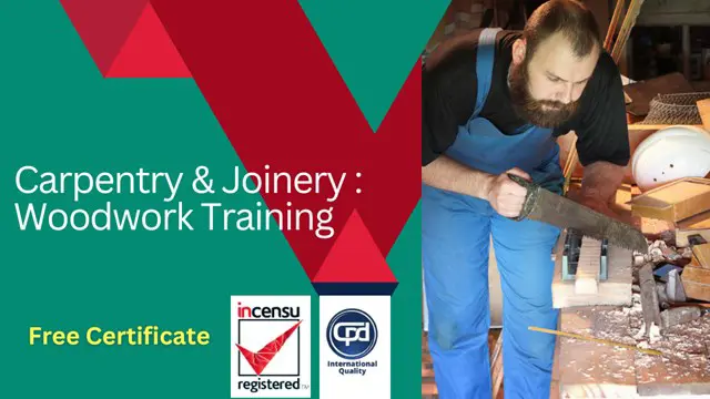 Carpentry & Joinery : Woodwork Training With Free Certificates