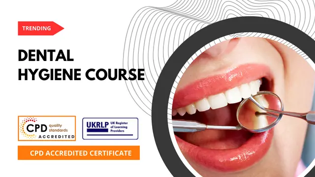 An All in One Dental Hygiene Course - A Career that Awaits (25-in-1 Unique Courses)