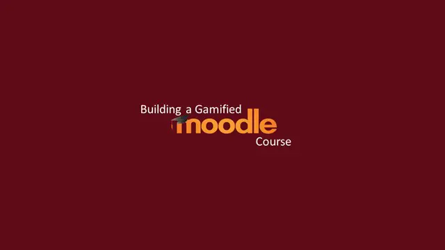 How to build a fully Gamified Moodle Course
