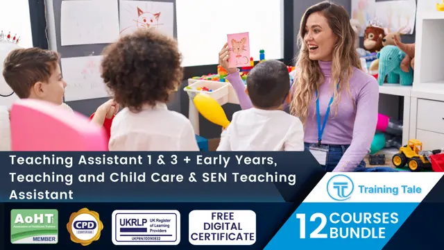 Teaching Assistant 1 & 3 + Early Years, Teaching and Child Care & SEN Teaching Assistant