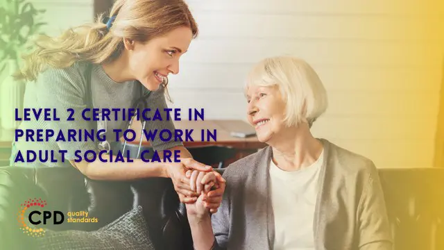Level 2 Certificate in Preparing to Work in Adult Social Care
