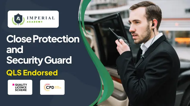Close Protection and Security Guard - QLS Endorsed Certificate