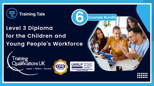 Level 3 Diploma for the Children and Young People’s Workforce - CPD Certified