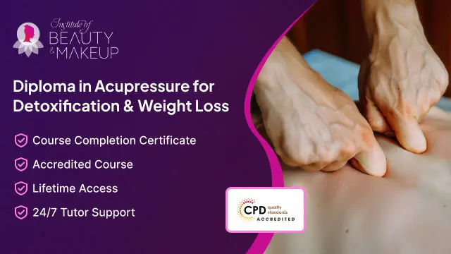 Diploma in Acupressure for Detoxification & Weight Loss