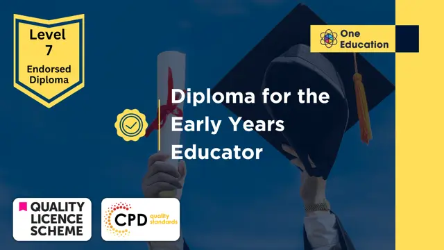 Level 7 Diploma for the Early Years Educator - QLS Endorsed