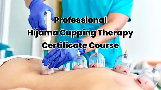 Hijama Cupping Therapy Certificate Course