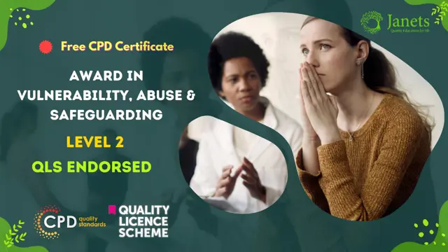 Award in Vulnerability, Abuse & Safeguarding at QLS Level 2