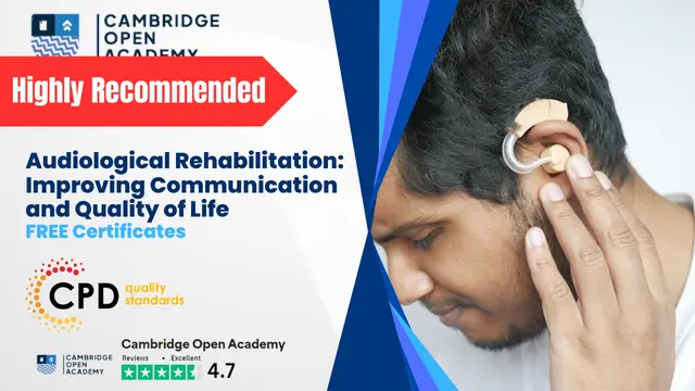 Audiological Rehabilitation: Improving Communication and Quality of Life