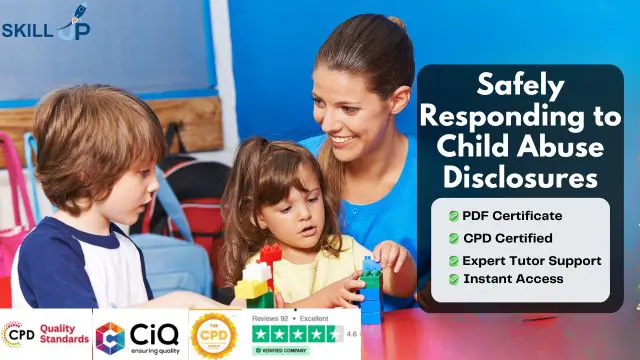 Safely Responding to Child Abuse Disclosures (Level 2 Safeguarding)