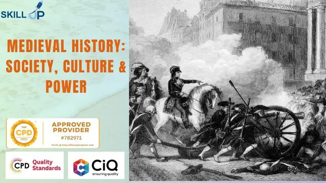 Medieval History: Society, Culture, and Power - CPD Certified